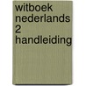 WITBOEK NEDERLANDS 2 HANDLEIDING by D'Heldt