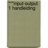 ***INPUT-OUTPUT 1 HANDLEIDING door Broos