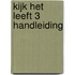 KIJK HET LEEFT 3 HANDLEIDING