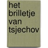 Het brilletje van Tsjechov door Michel Krielaars