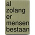 Al zolang er mensen bestaan