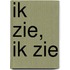 Ik zie, ik zie