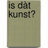 Is dàt kunst? by Thijs Demeulemeester