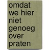 Omdat we hier niet genoeg over praten door Onbespreekbaar