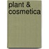 Plant & cosmetica