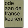 Ode aan de Franse keuken door Sacha de Boer