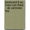Backcard 6 ex. Maxi van Fluks - De vermiste fee door Anna Ruhe