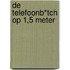 De telefoonb*tch op 1,5 meter