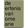 De erfenis van ome Arie door Ype Swart