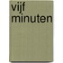 Vijf minuten