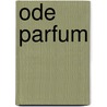 Ode parfum door Geertje Geerlings
