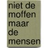 Niet de moffen maar de mensen
