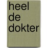 HEEL de Dokter by Lodewijk Schmit Jongbloed