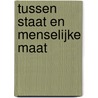 Tussen staat en menselijke maat door Wiljan Hendrikx