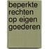 Beperkte rechten op eigen goederen