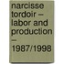 Narcisse tordoir – labor and production – 1987/1998