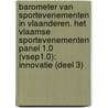 Barometer van sportevenementen in Vlaanderen. Het Vlaamse Sportevenementen Panel 1.0 (VSEP1.0): Innovatie (deel 3) door Thomas Könicke