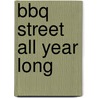 BBQ Street All Year Long by Bbqstreet