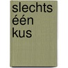 Slechts één kus by Natasha Madison