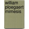 William Ploegaert Mimesis by Unknown
