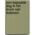 Een bepaalde dag in het leven van iedereen