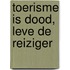 Toerisme is dood, leve de reiziger