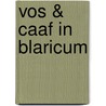 Vos & Caaf in Blaricum door Jeannette Vos
