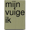 Mijn vuige ik by Ester Agterbosch