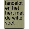 Lancelot en het hert met de witte voet door Anke Passenier