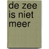 De zee is niet meer