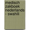 Medisch zakboek Nederlands - Swahili by Paul Wabike