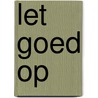 Let goed op door Jason Reynolds