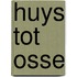 Huys tot Osse