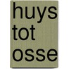 Huys tot Osse door Paul Spanjaard