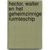 Hector, Walter en het geheimzinnige ruimteschip door Emile Duijsens