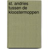 St. Andries tussen de kloostermoppen by Wouter van der Meer