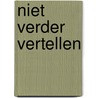 Niet verder vertellen door Lisa Gardner