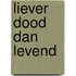 Liever dood dan levend