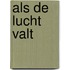 Als de lucht valt