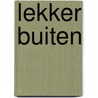 Lekker buiten door Koen Kohlbacher