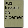 Kus tussen de bloemen door Jo McNally