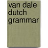 Van Dale Dutch Grammar by Robertha Huitema