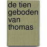 De tien geboden van Thomas by Vincent de Vries