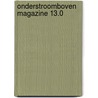 Onderstroomboven Magazine 13.0 door Sasha Tieman
