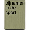 Bijnamen in de sport door Mark van der Linden