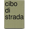 Cibo di Strada by Annet Daems