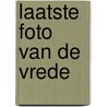 Laatste foto van de vrede door Jan-Paul Rosenberg