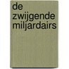 De zwijgende miljardairs door Marjolijn Uitzinger