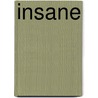 Insane door Vanja van der Leeden