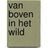 Van Boven in het wild door Yvette van Boven